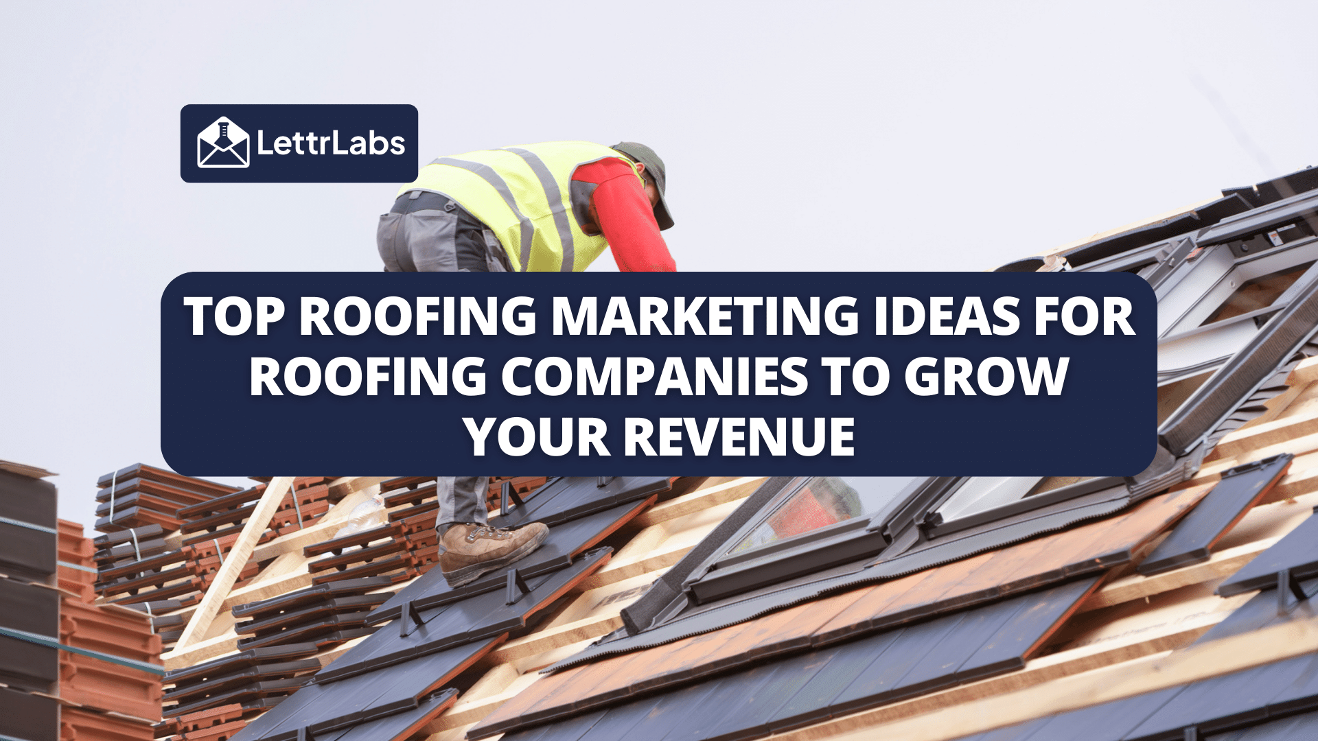 Roofing Marketing Ideas Direct Mail, Handwritten Notes, and Digital Strategies LettrLabs